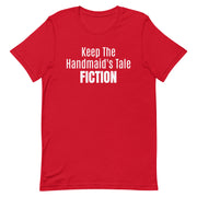 Keep The Handmaid's Tale Fiction Unisex t-shirt