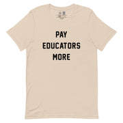 Pay Educators More Classic T-Shirt