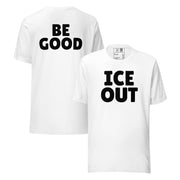 Ice Out, Be Good Classic T-Shirt